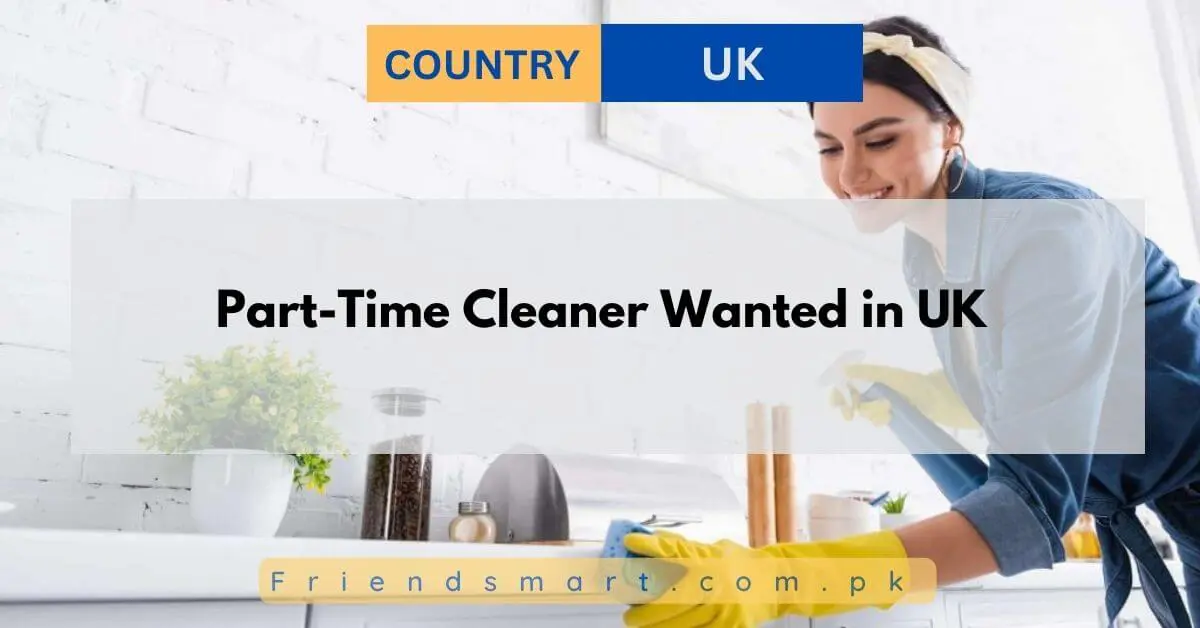 Part-Time Cleaner Wanted in UK