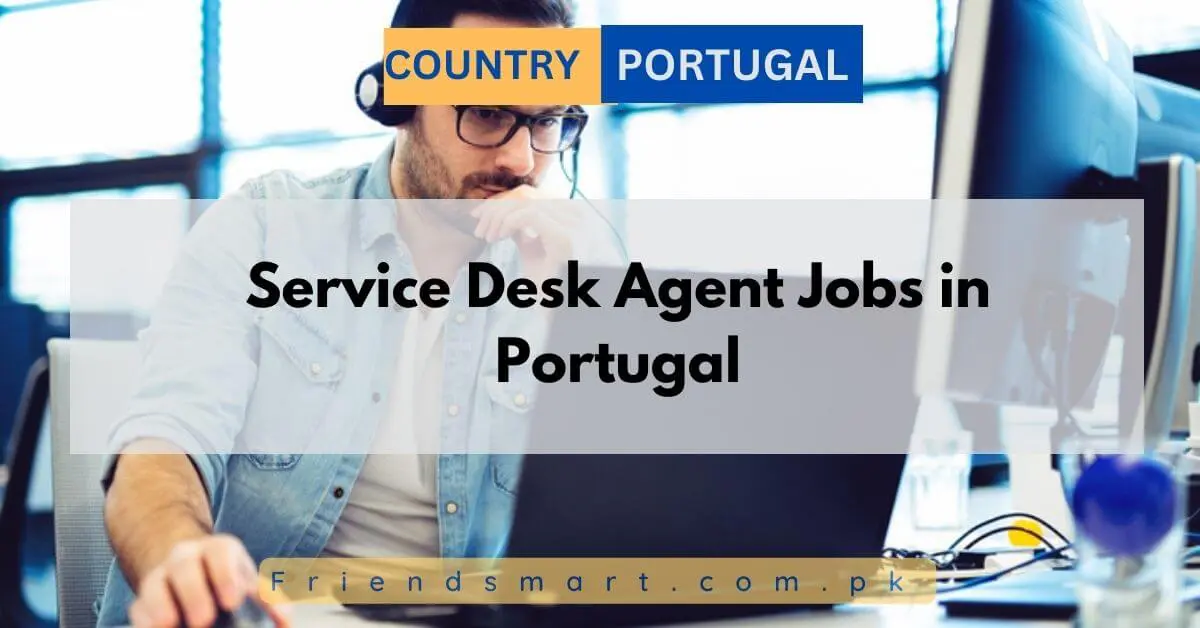 Service Desk Agent Jobs in Portugal