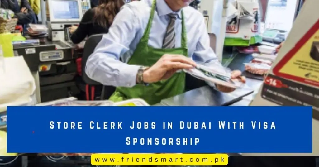 Store Clerk Jobs in Dubai With Visa Sponsorship