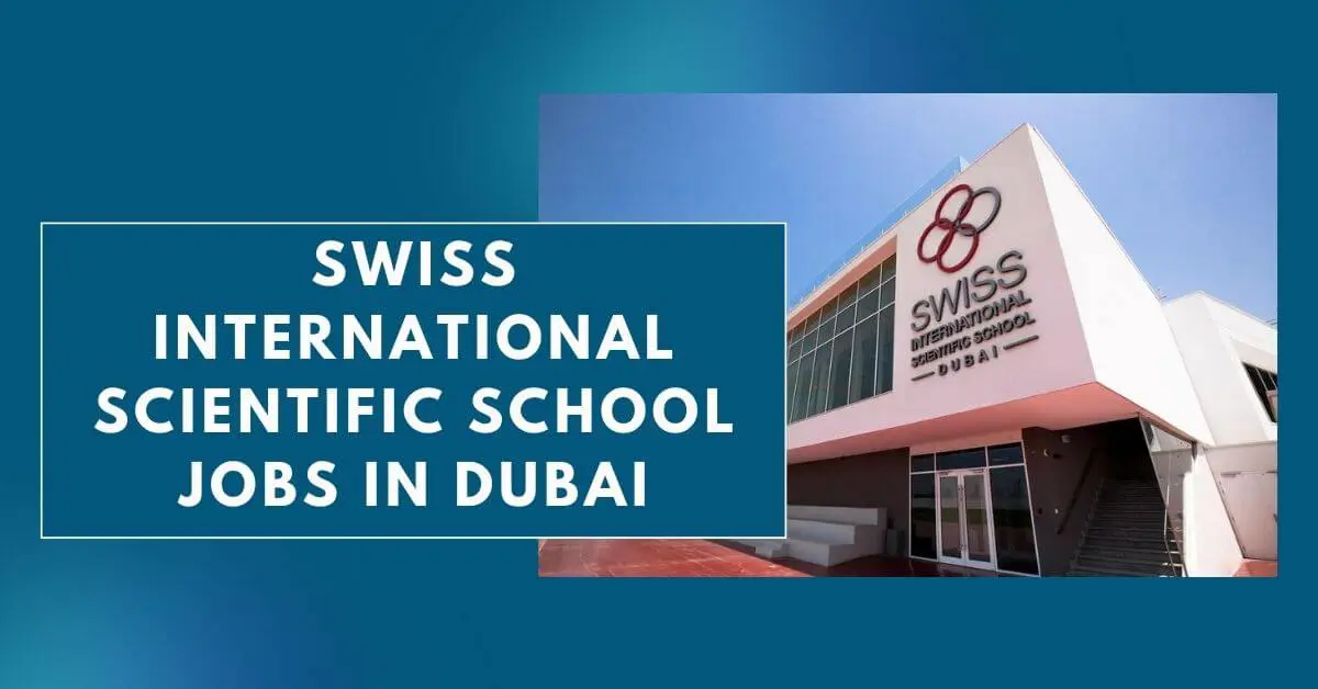 Swiss International Scientific School Jobs in Dubai