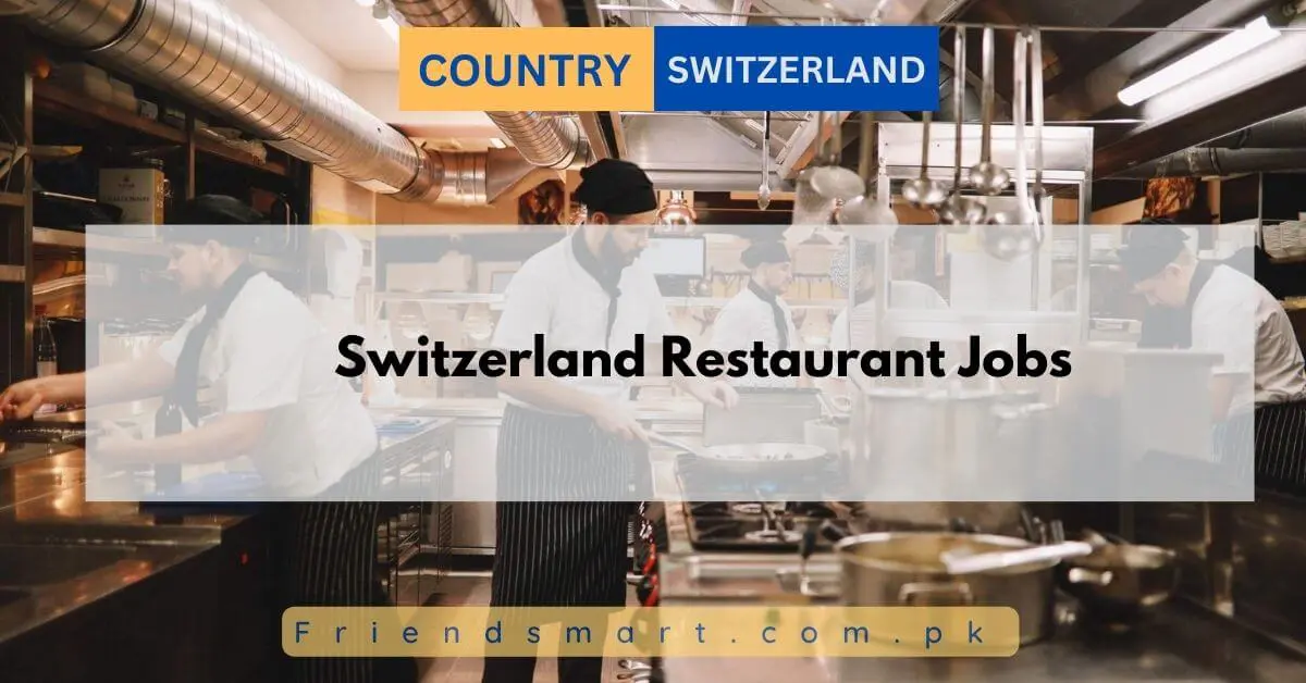 Switzerland Restaurant Jobs 2024 Apply Now