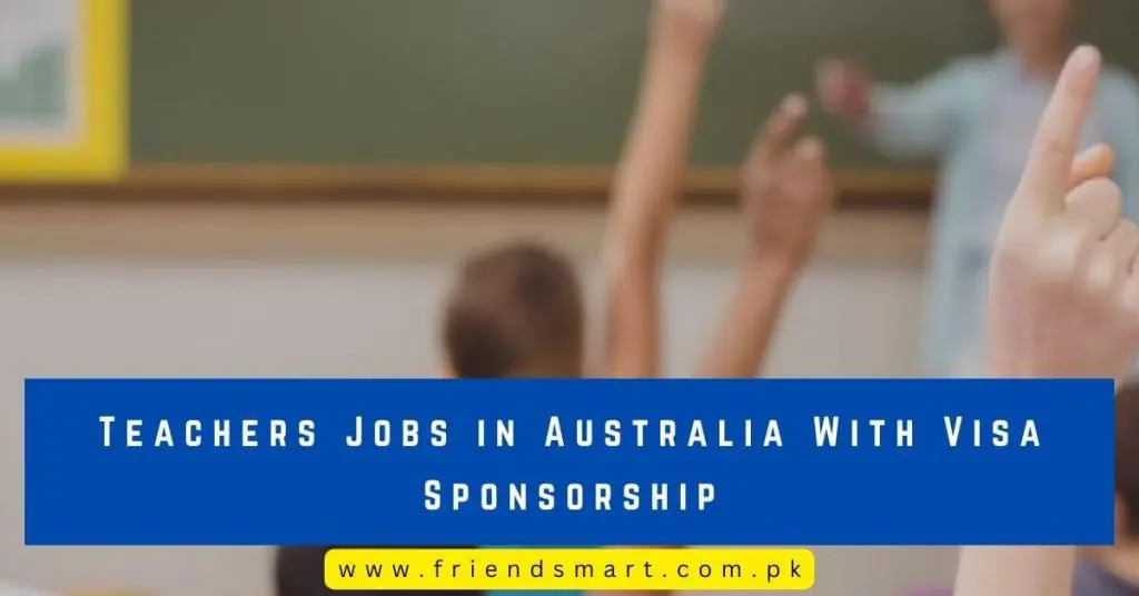 Teachers Jobs in Australia With Visa Sponsorship