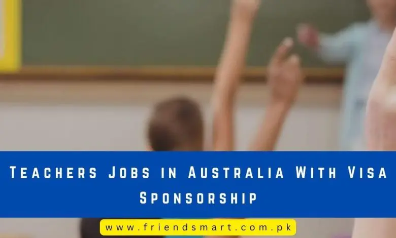 Photo of Teachers Jobs in Australia With Visa Sponsorship 2024