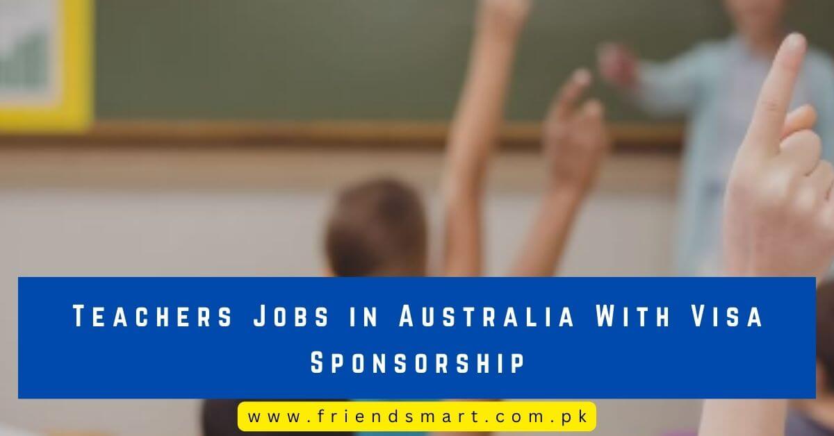 Teachers Jobs in Australia With Visa Sponsorship