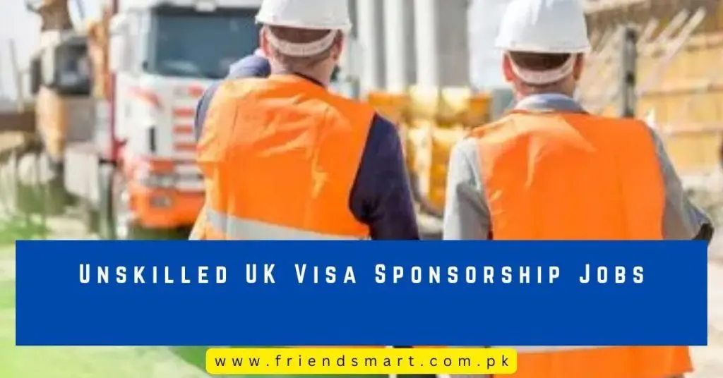 Unskilled UK Visa Sponsorship Jobs