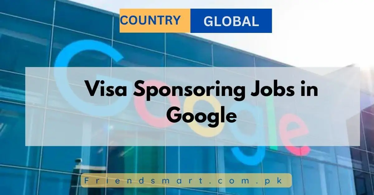 Visa Sponsoring Jobs in Google