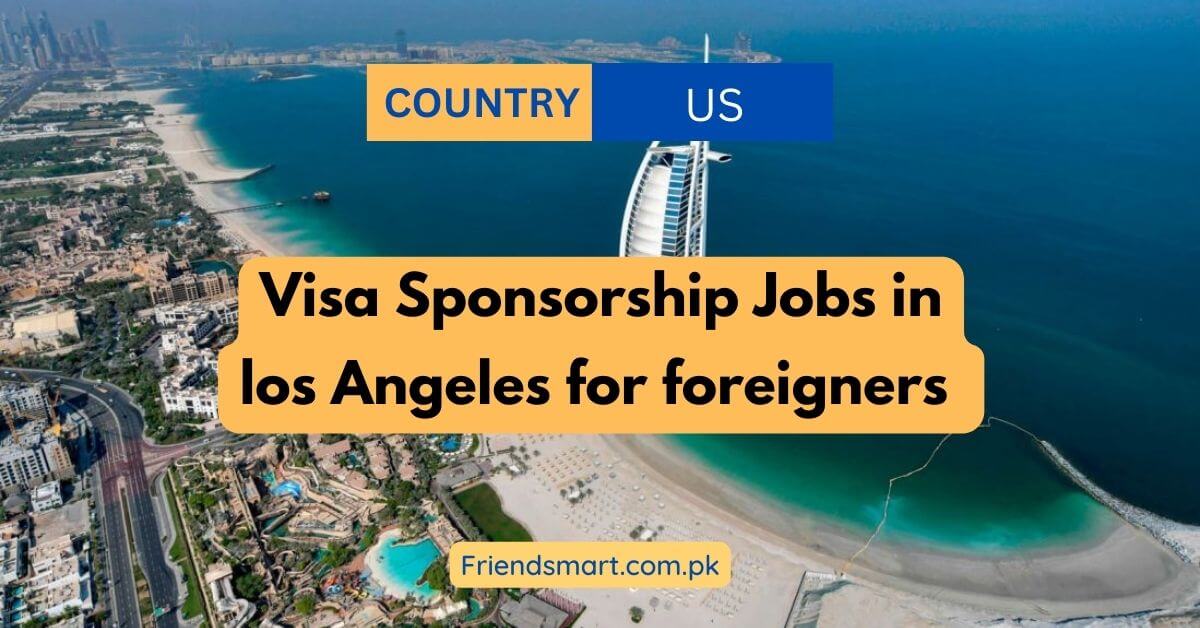 Visa Sponsorship Jobs in los Angeles