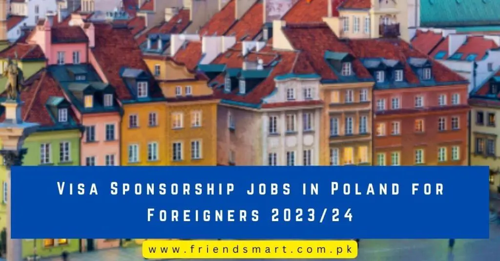 Visa Sponsorship jobs in Poland for Foreigners 202324