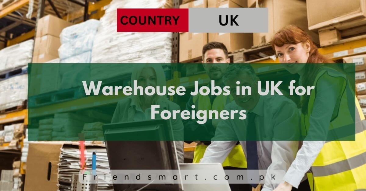 Warehouse Jobs in UK for Foreigners