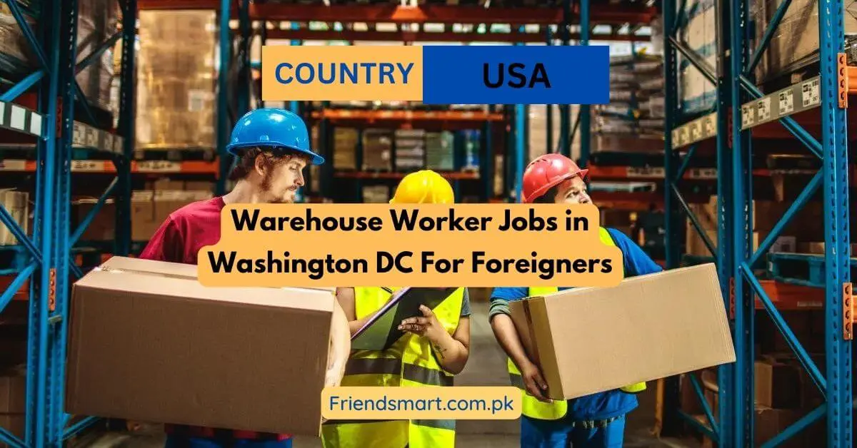 Warehouse Worker Jobs in Washington DC For Foreigners