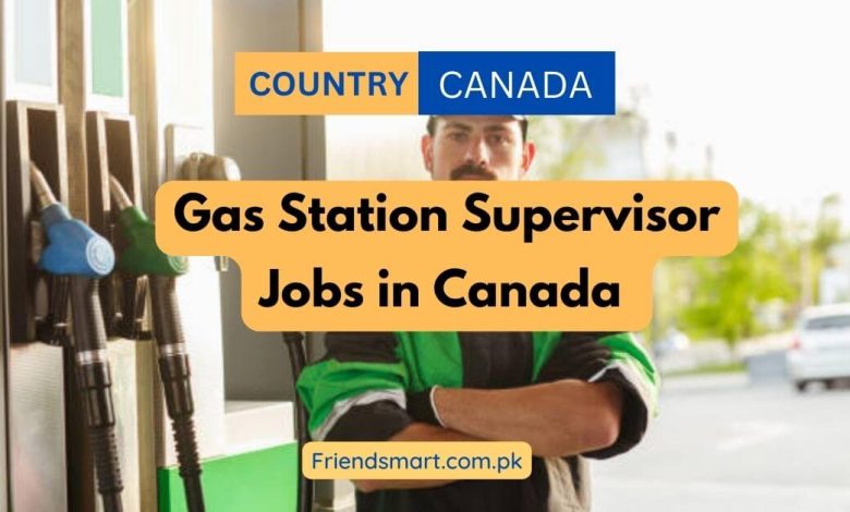 Photo of Gas Station Supervisor Jobs in Canada 2024 – Apply Online