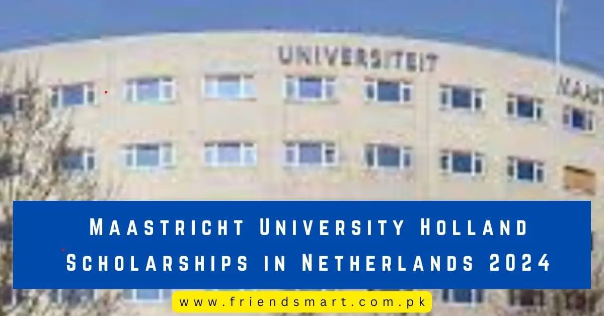Maastricht University Holland Scholarships in Netherlands 2024