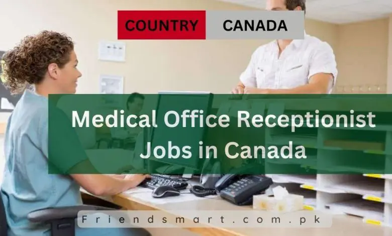 Photo of Medical Office Receptionist Jobs in Canada 2024 – Apply Now