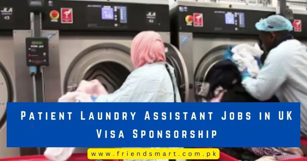 Patient Laundry Assistant Jobs in UK Visa Sponsorship