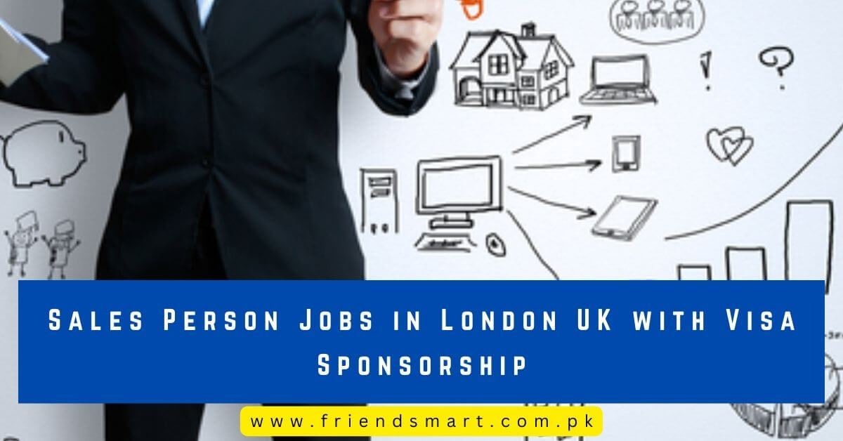 Sales Person Jobs in London UK with Visa Sponsorship 2024