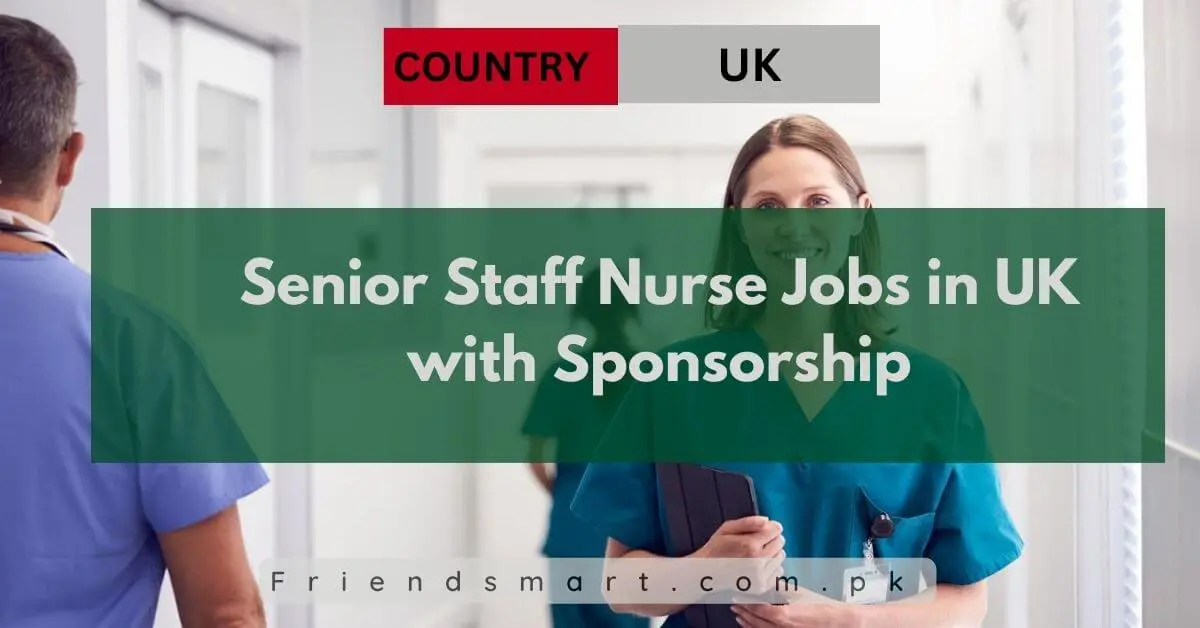 Senior Staff Nurse Jobs in UK with Sponsorship