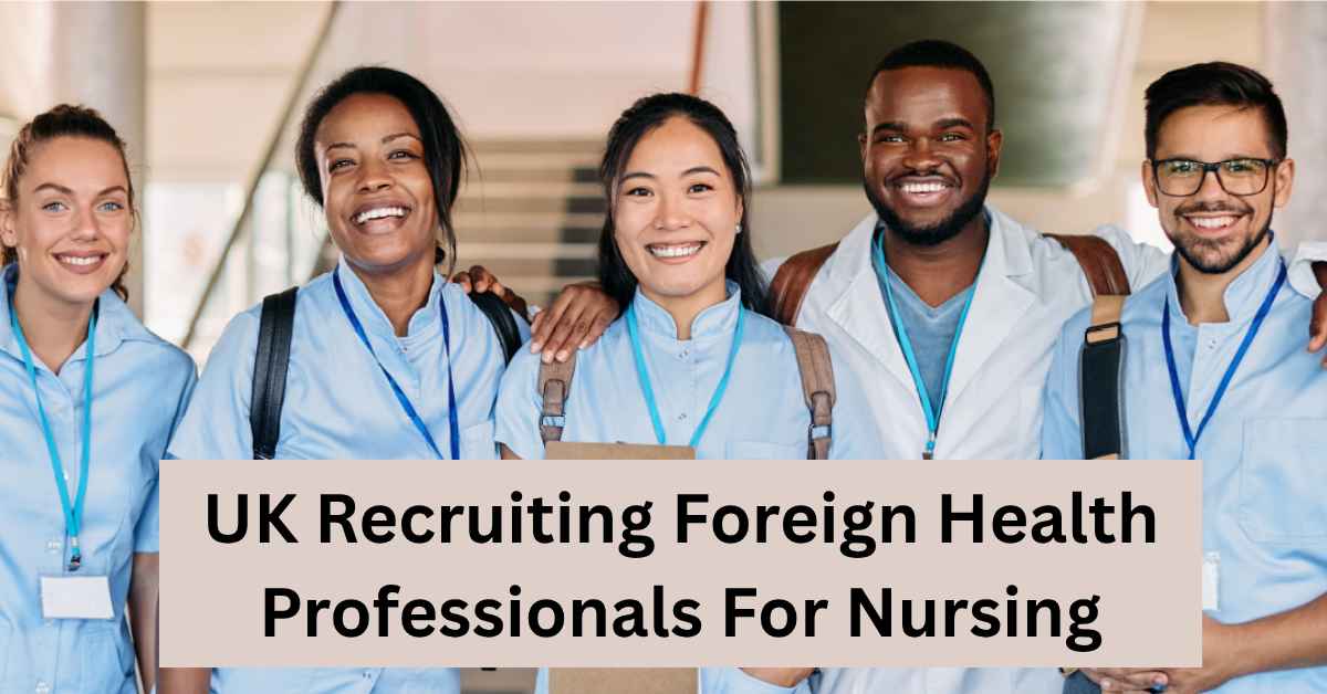 UK Recruiting Foreign Health Professionals For Nursing