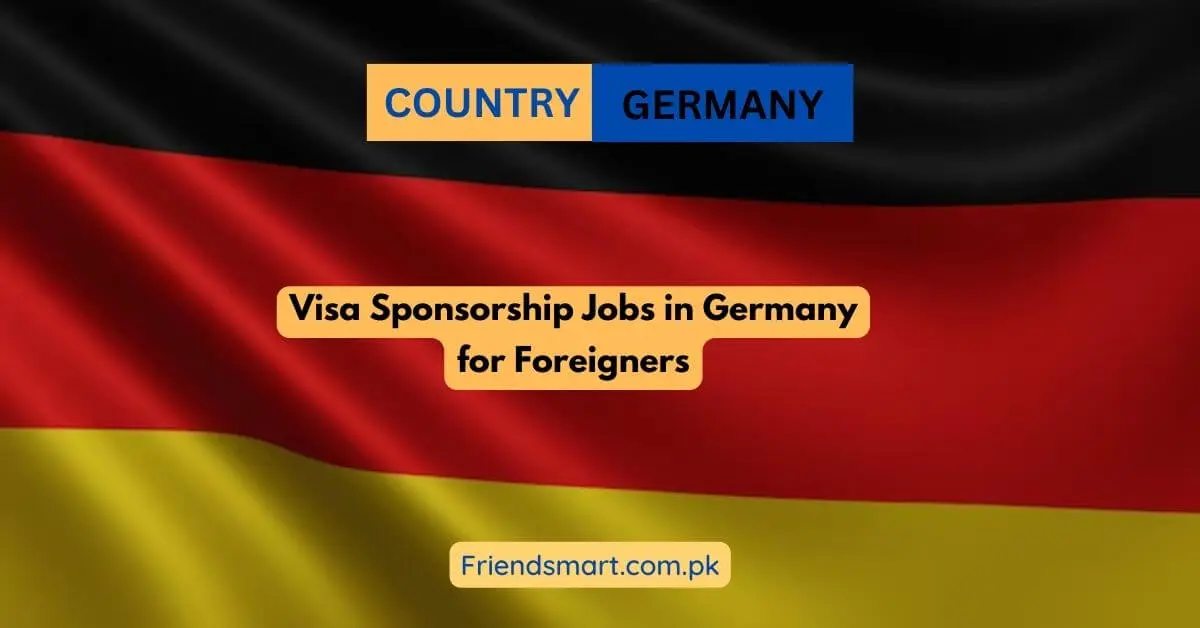 Visa Sponsorship Jobs in Germany for Foreigners