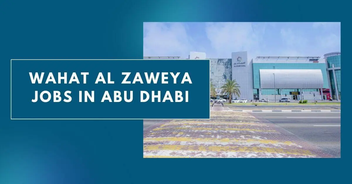 Wahat Al Zaweya Jobs in Abu Dhabi