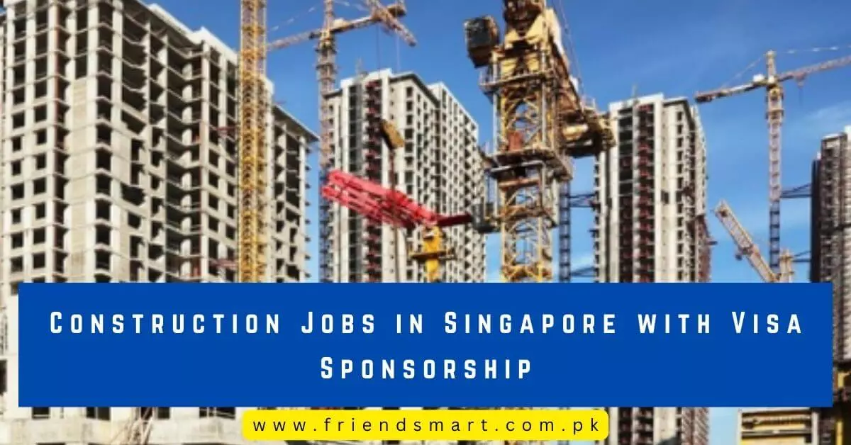 Construction Jobs in Singapore with Visa Sponsorship