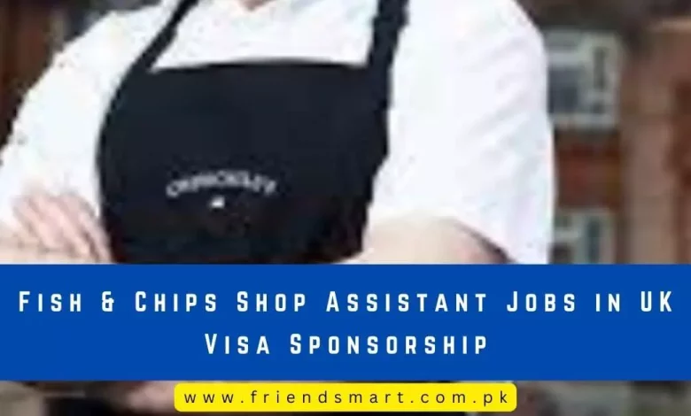 Photo of Fish & Chips Shop Assistant Jobs in UK Visa Sponsorship