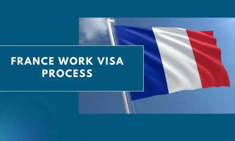 Photo of France Work Visa Process 2024 – Visa Guide