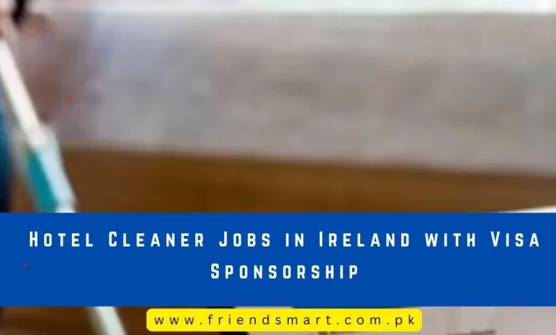 Photo of Hotel Cleaner Jobs in Ireland with Visa Sponsorship