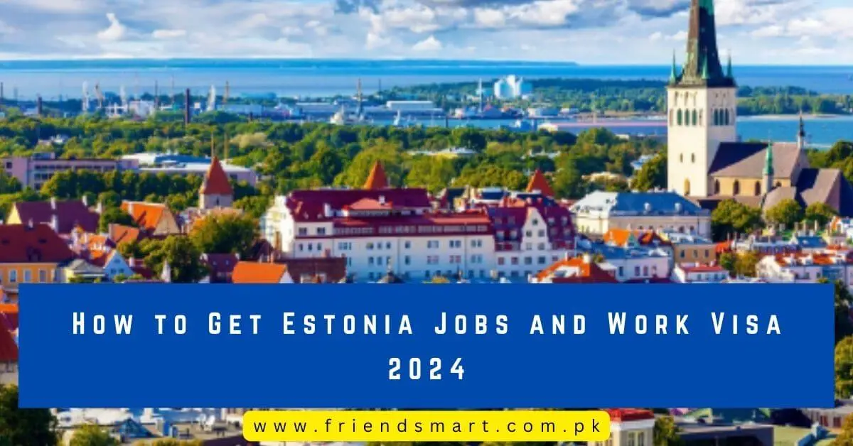 How to Get Estonia Jobs and Work Visa