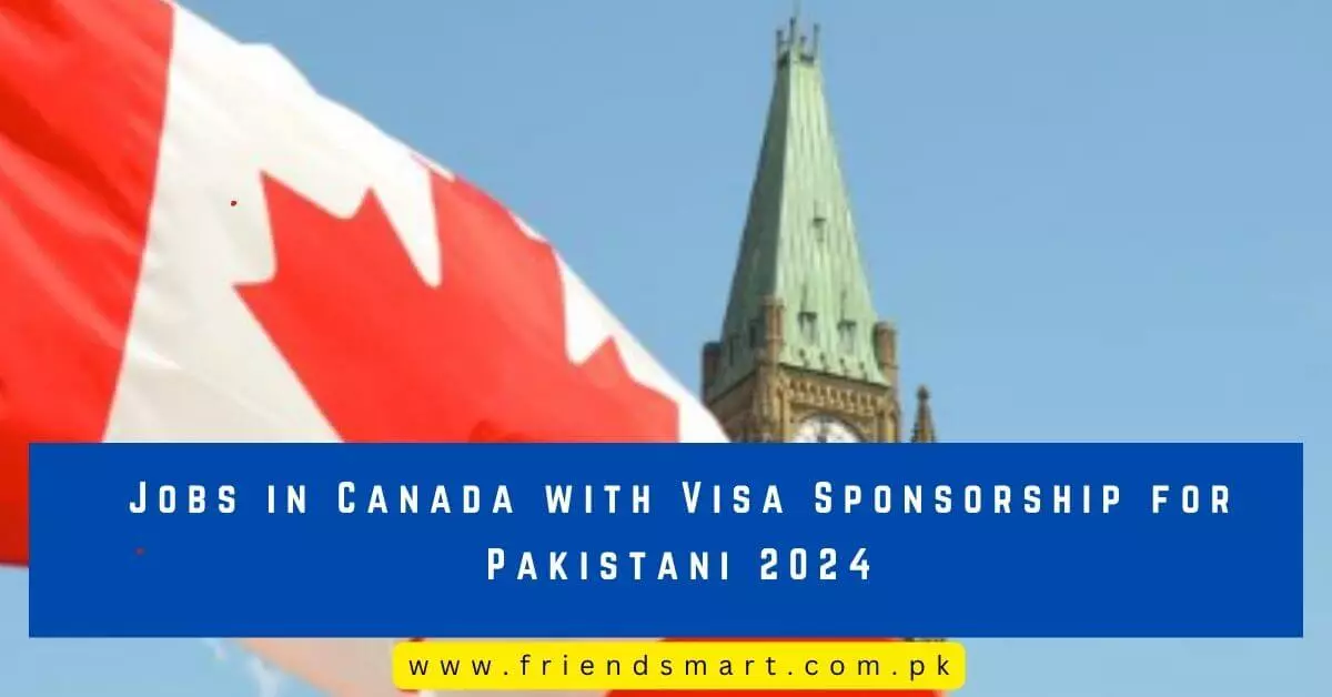 Jobs in Canada with Visa Sponsorship for Pakistani