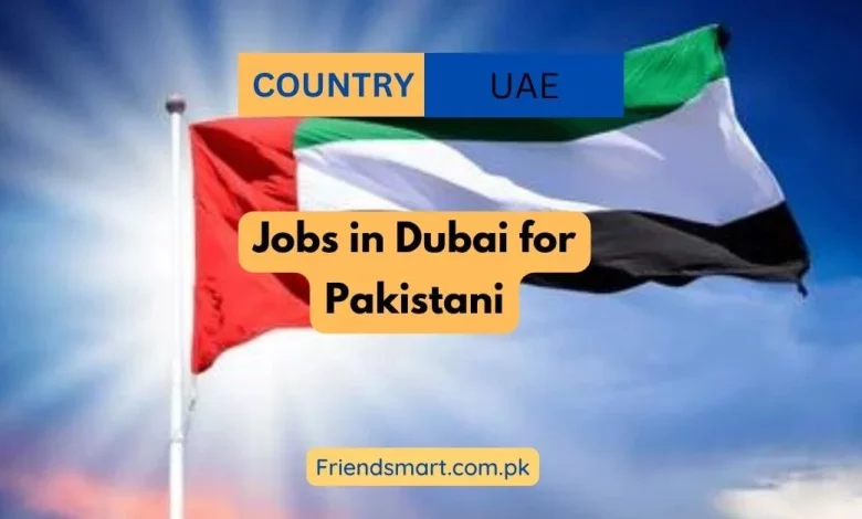 Photo of Jobs in Dubai for Pakistani 2024 – Apply Now