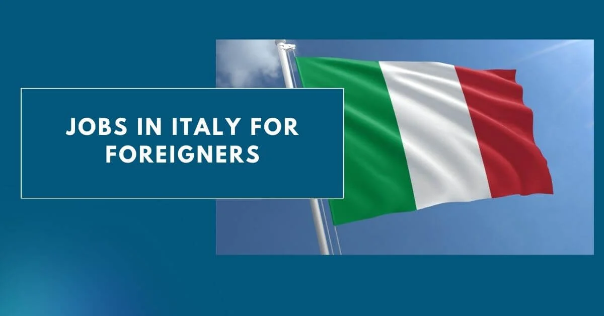 Jobs in Italy for Foreigners