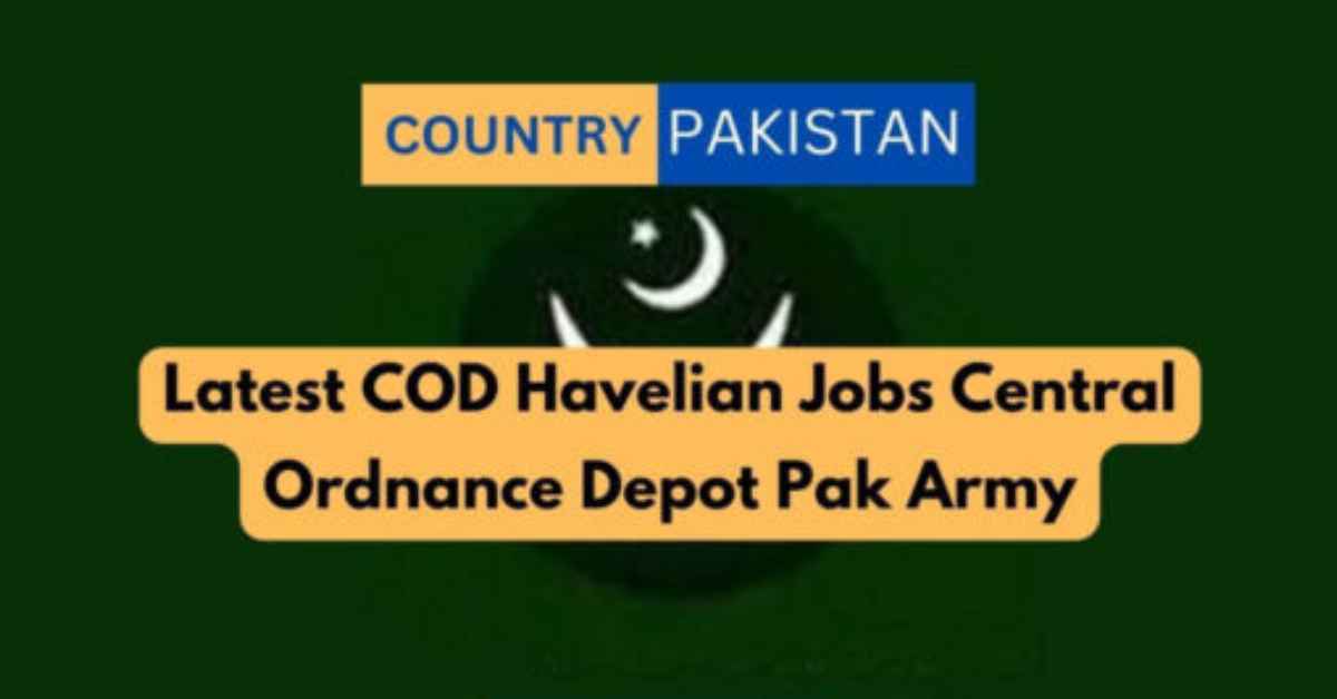 Latest COD Havelian Jobs Central Ordnance Depot Pak Army