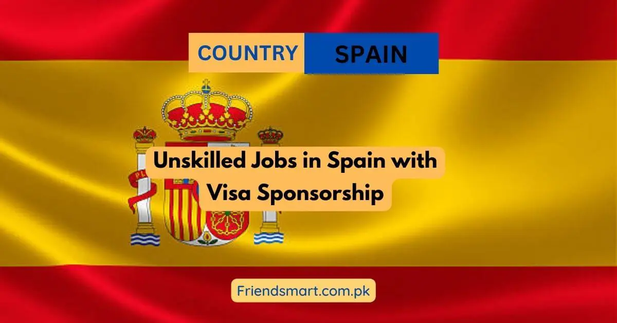 Unskilled Jobs in Spain with Visa Sponsorship