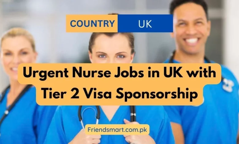 Photo of Urgent Nurse Jobs in UK with Tier 2 Visa Sponsorship 2024