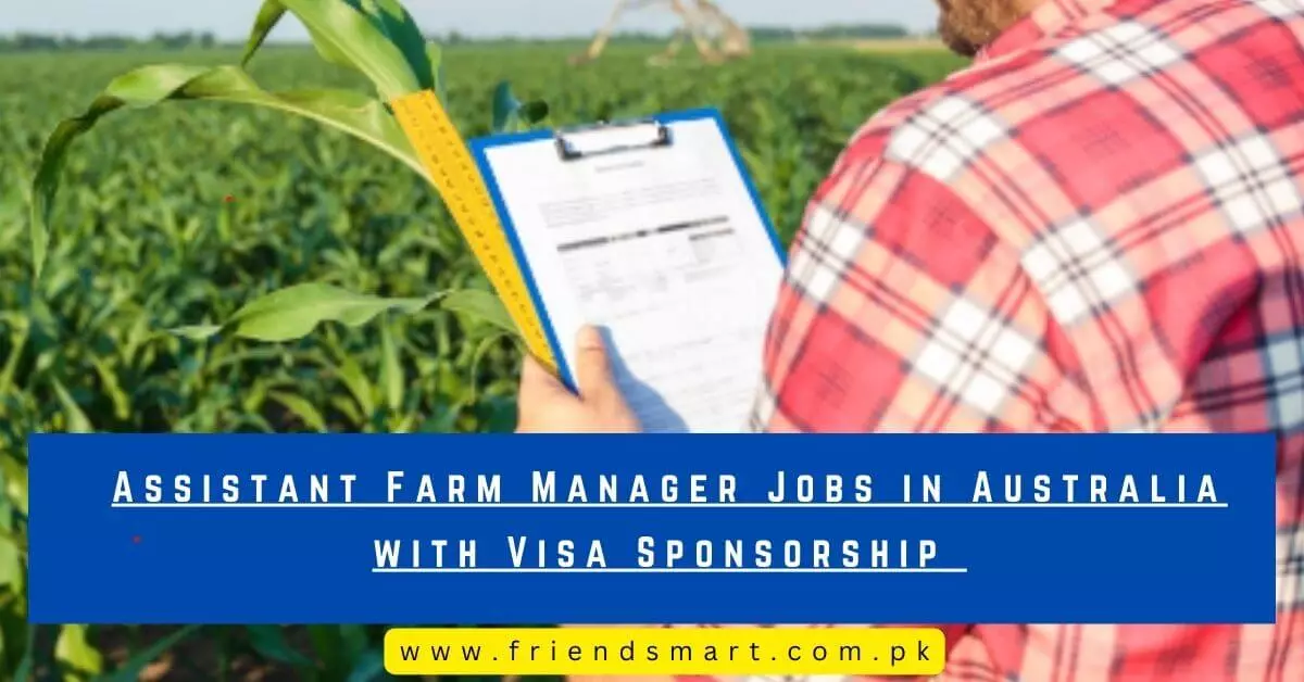 Assistant Farm Manager Jobs in Australia with Visa Sponsorship