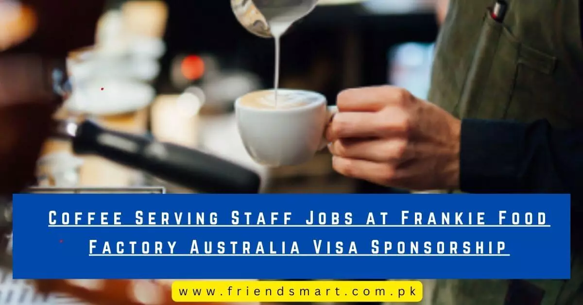 Coffee Serving Staff Jobs at Frankie Food Factory Australia Visa Sponsorship