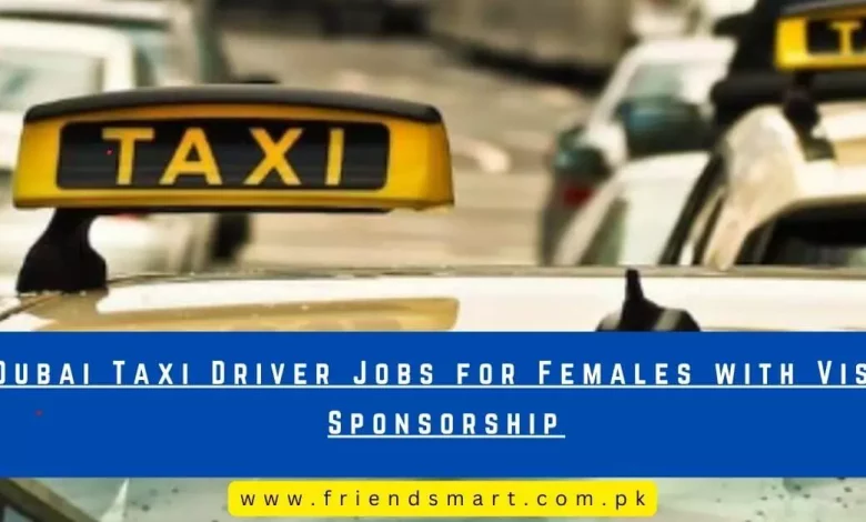 Photo of Dubai Taxi Driver Jobs for Females with Visa Sponsorship