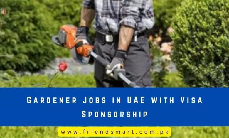 Photo of Gardener Jobs in UAE with Visa Sponsorship 2024