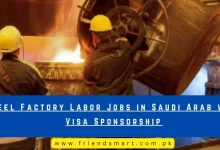 Photo of Steel Factory Labor Jobs in Saudi Arab with Visa Sponsorship