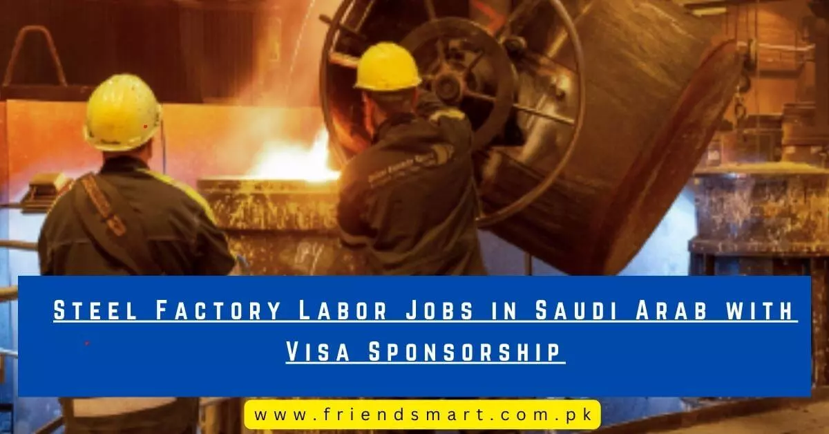 Steel Factory Labor Jobs in Saudi Arab