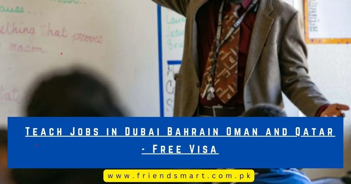 Teach Jobs in Dubai Bahrain Oman and Qatar - Free Visa
