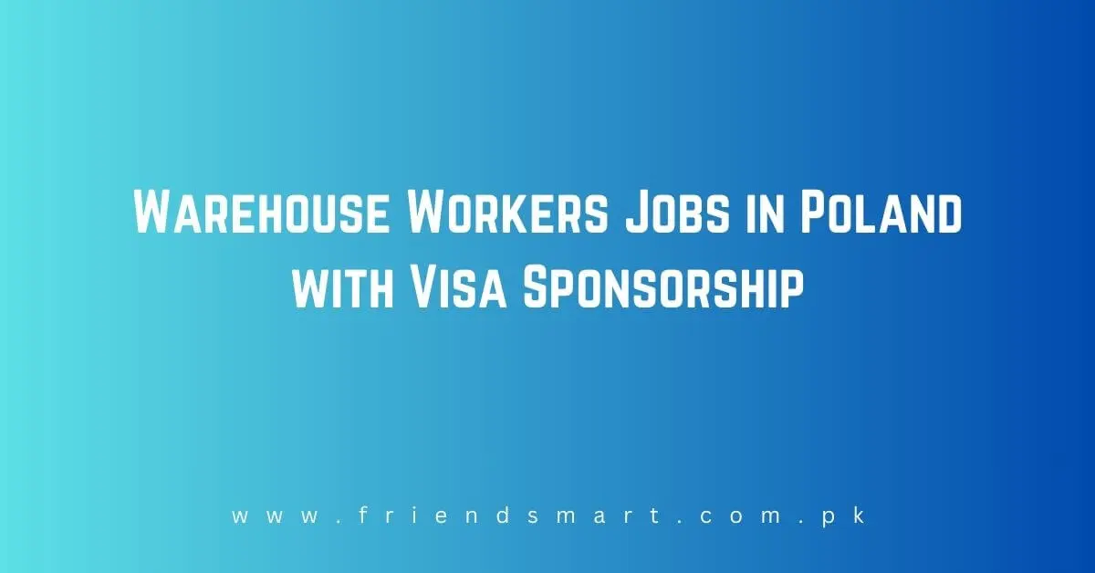Warehouse Workers Jobs in Poland with Visa Sponsorship