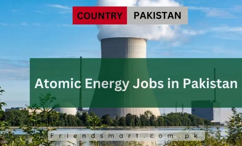 Photo of Atomic Energy Jobs in Pakistan 2024 – Apply Now