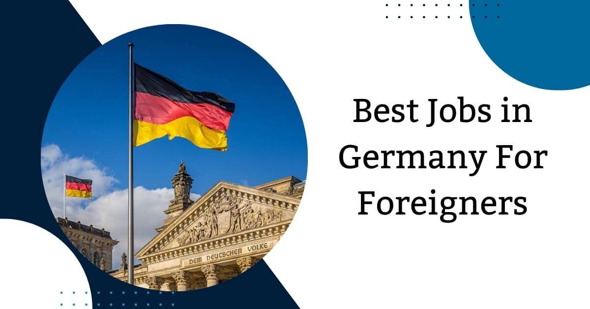 Best Jobs in Germany For Foreigners