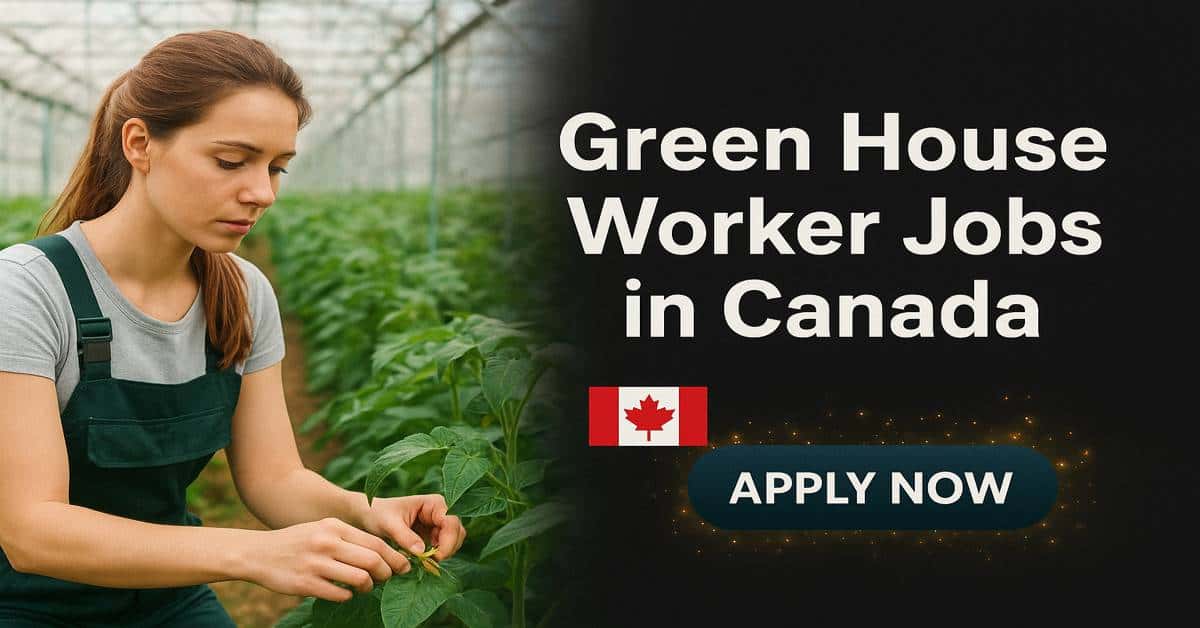 Green House Worker Jobs in Canada