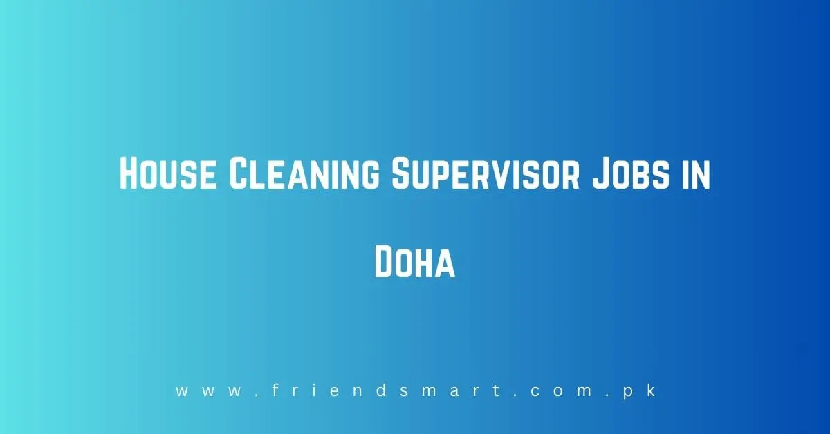 House Cleaning Supervisor Jobs in Doha