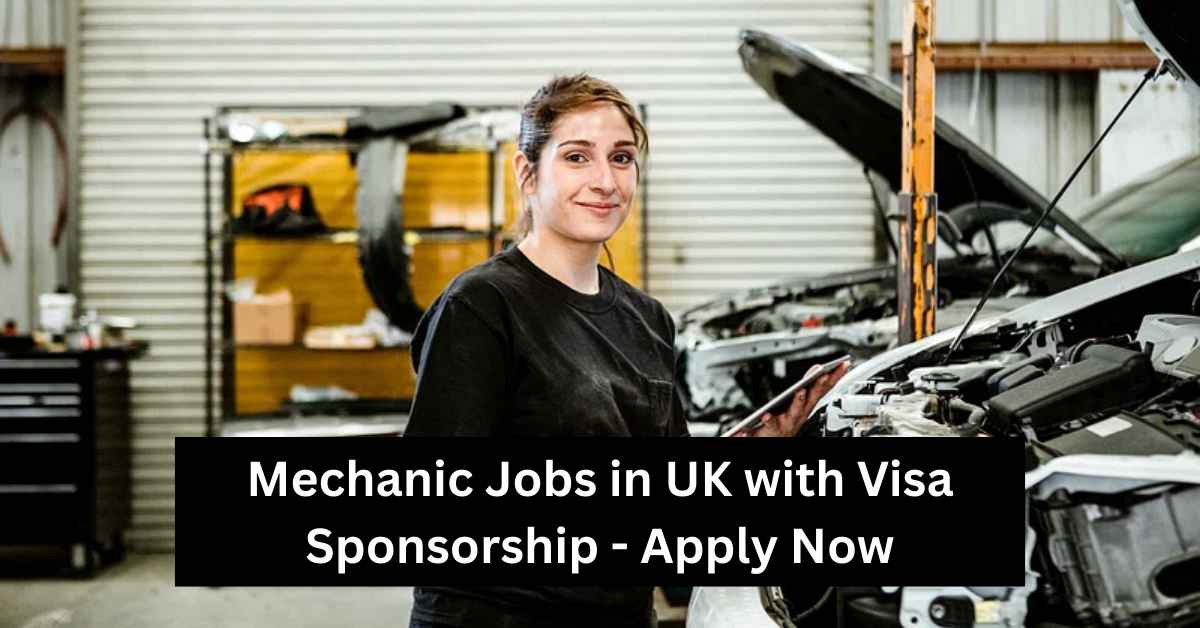 Mechanic Jobs in UK with Visa Sponsorship - Apply Now