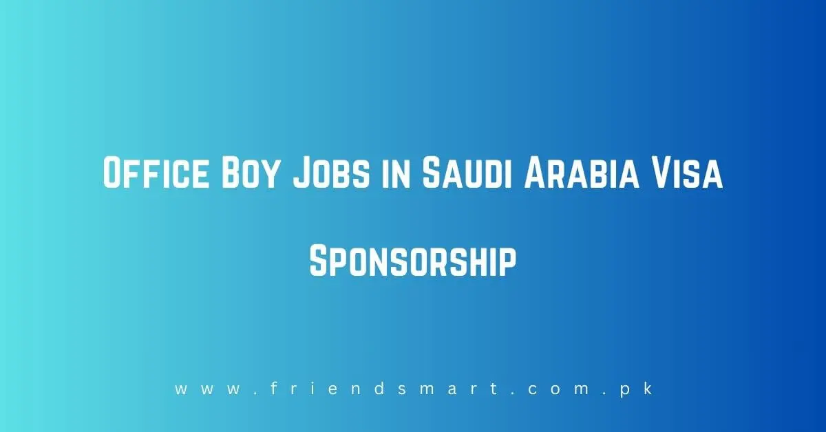 Office Boy Jobs in Saudi Arabia