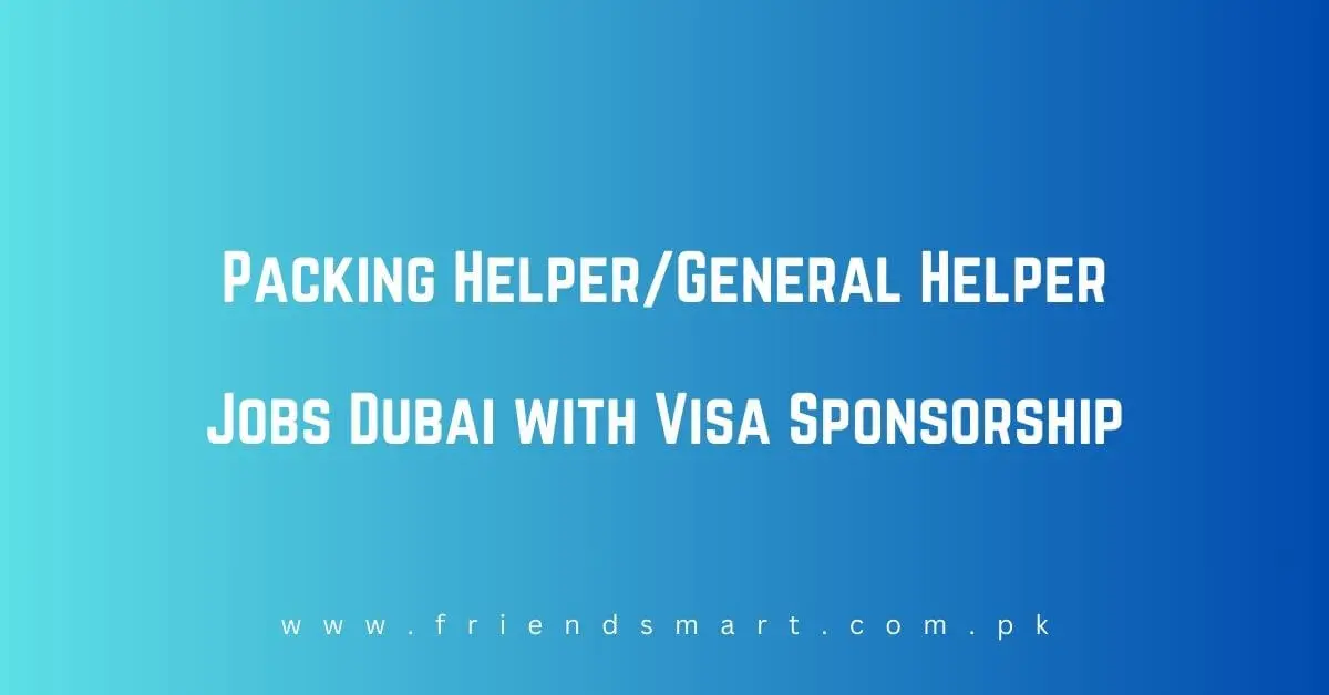 Packing Helper/ General Helper Jobs Dubai