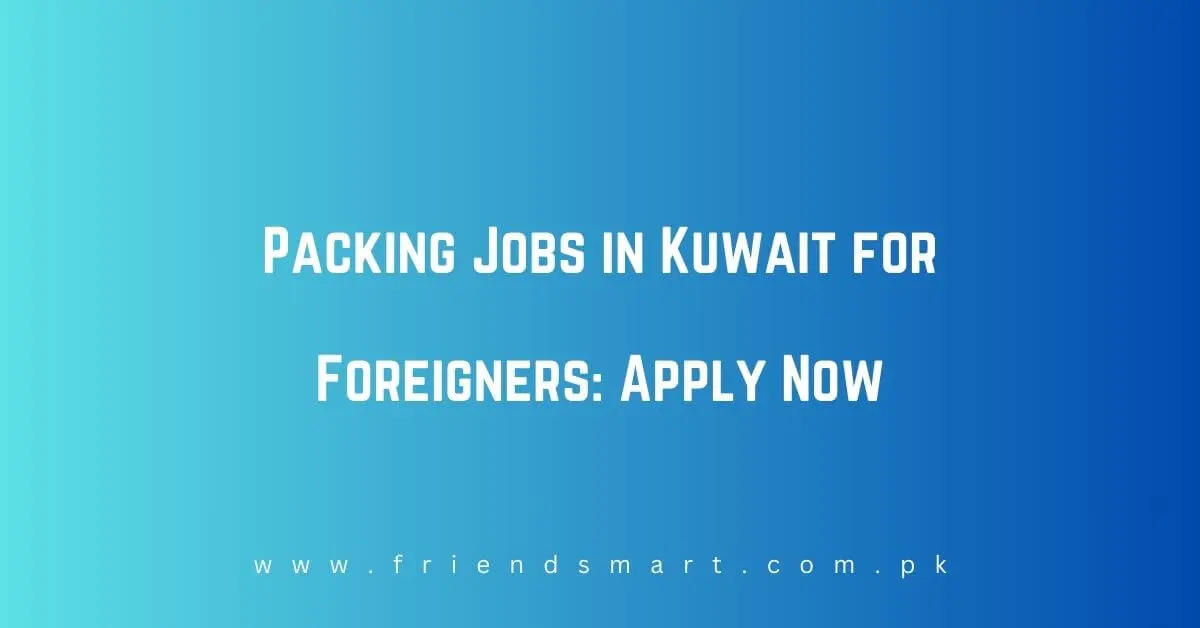 Packing Jobs in Kuwait